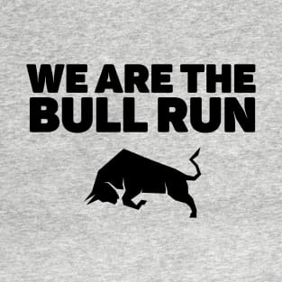 We are the bull run - Crypto Design T-Shirt